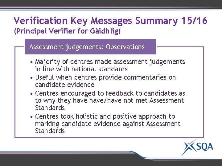 Verification Key Messages Summary 15/16 (Principal Verifier for Gàidhlig) Assessment judgements: Observations • Majority Verification Key Messages Summary 15/16 (Principal Verifier for Gàidhlig) Assessment judgements: Observations • Majority