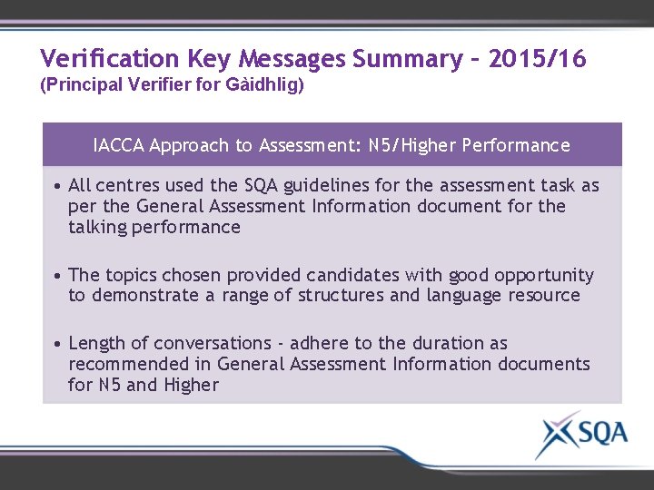 Verification Key Messages Summary – 2015/16 (Principal Verifier for Gàidhlig) IACCA Approach to Assessment: Verification Key Messages Summary – 2015/16 (Principal Verifier for Gàidhlig) IACCA Approach to Assessment: