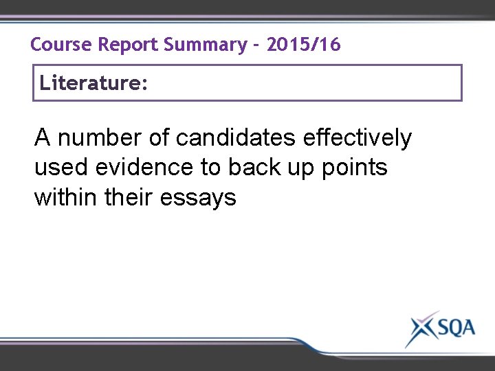 Course Report Summary - 2015/16 Literature: A number of candidates effectively used evidence to Course Report Summary - 2015/16 Literature: A number of candidates effectively used evidence to