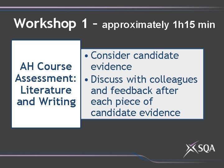 Workshop 1 – approximately 1 h 15 min • Consider candidate evidence AH Course Workshop 1 – approximately 1 h 15 min • Consider candidate evidence AH Course