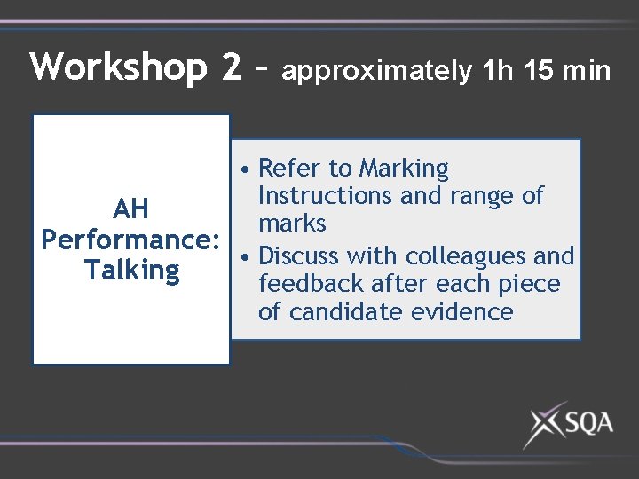 Workshop 2 – approximately 1 h 15 min • Refer to Marking Instructions and Workshop 2 – approximately 1 h 15 min • Refer to Marking Instructions and