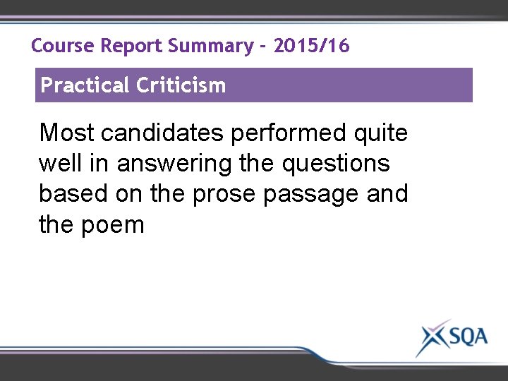Course Report Summary - 2015/16 Practical Criticism Most candidates performed quite well in answering Course Report Summary - 2015/16 Practical Criticism Most candidates performed quite well in answering