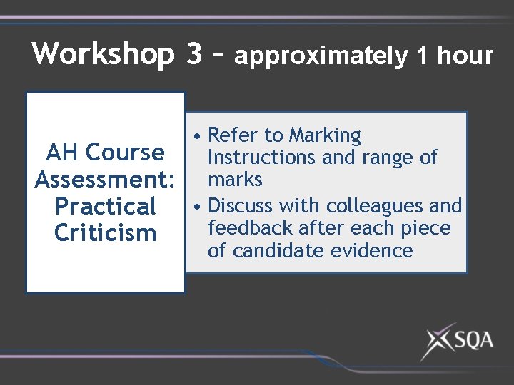 Workshop 3 – approximately 1 hour • Refer to Marking AH Course Instructions and Workshop 3 – approximately 1 hour • Refer to Marking AH Course Instructions and