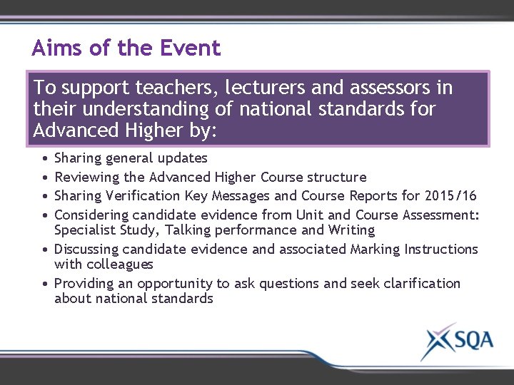 Aims of the Event To support teachers, lecturers and assessors in their understanding of Aims of the Event To support teachers, lecturers and assessors in their understanding of