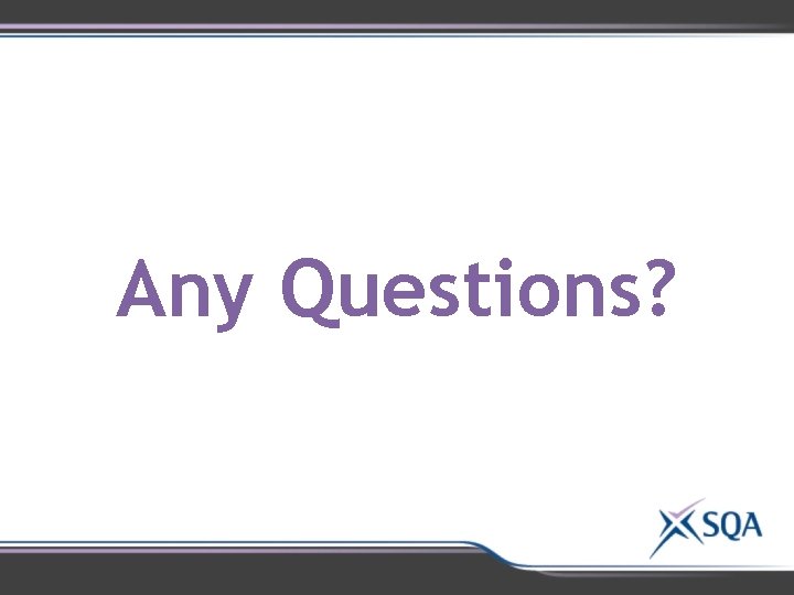Any Questions? Any Questions?