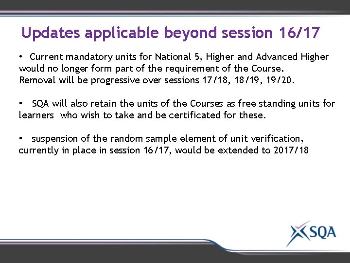 Updates applicable beyond session 16/17 • Current mandatory units for National 5, Higher and Updates applicable beyond session 16/17 • Current mandatory units for National 5, Higher and