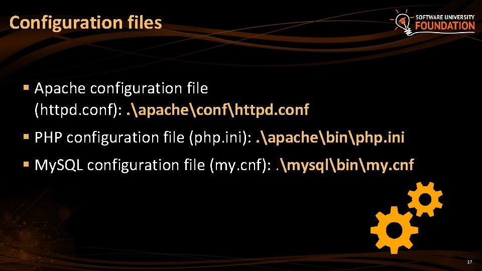 Configuration files § Apache configuration file (httpd. conf): . apacheconfhttpd. conf § PHP configuration