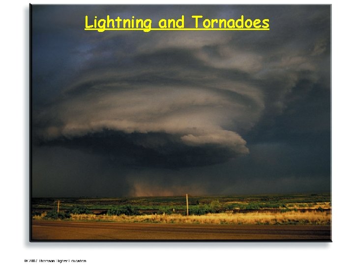 Lightning and Tornadoes 