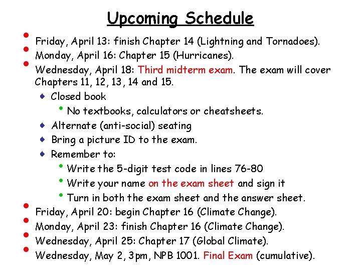  • • • Upcoming Schedule Friday, April 13: finish Chapter 14 (Lightning and