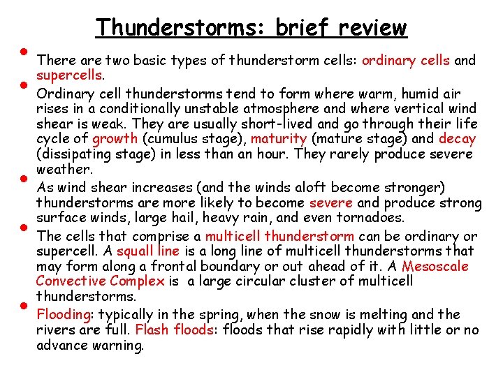  • • • Thunderstorms: brief review There are two basic types of thunderstorm