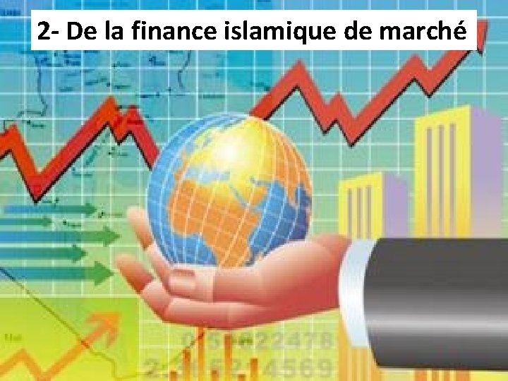 2 - De la finance islamique de marché 