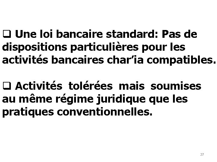 q Une loi bancaire standard: Pas de dispositions particulières pour les activités bancaires char’ia