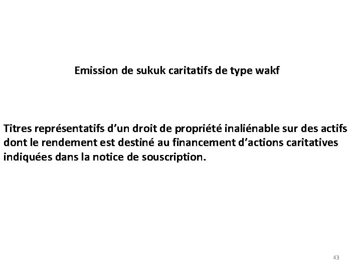 Emission de sukuk caritatifs de type wakf Titres représentatifs d’un droit de propriété inaliénable