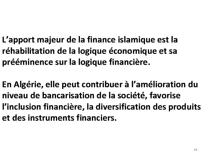 L’apport majeur de la finance islamique est la réhabilitation de la logique économique et