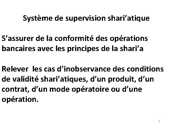 Système de supervision shari’atique S’assurer de la conformité des opérations bancaires avec les principes