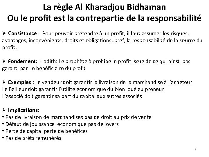 La règle Al Kharadjou Bidhaman Ou le profit est la contrepartie de la responsabilité