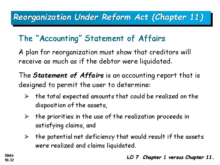 Reorganization Under Reform Act (Chapter 11) The “Accounting” Statement of Affairs A plan for