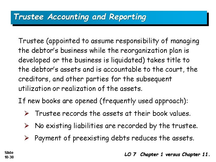 Trustee Accounting and Reporting Trustee (appointed to assume responsibility of managing the debtor’s business