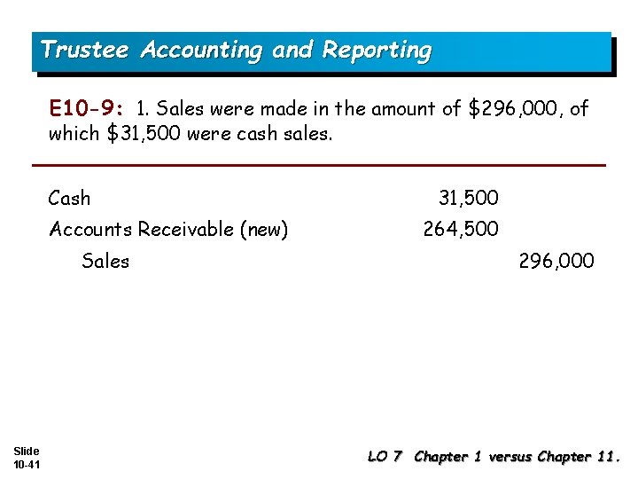 Trustee Accounting and Reporting E 10 -9: 1. Sales were made in the amount