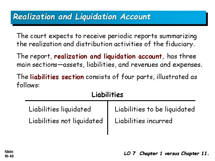 Realization and Liquidation Account The court expects to receive periodic reports summarizing the realization