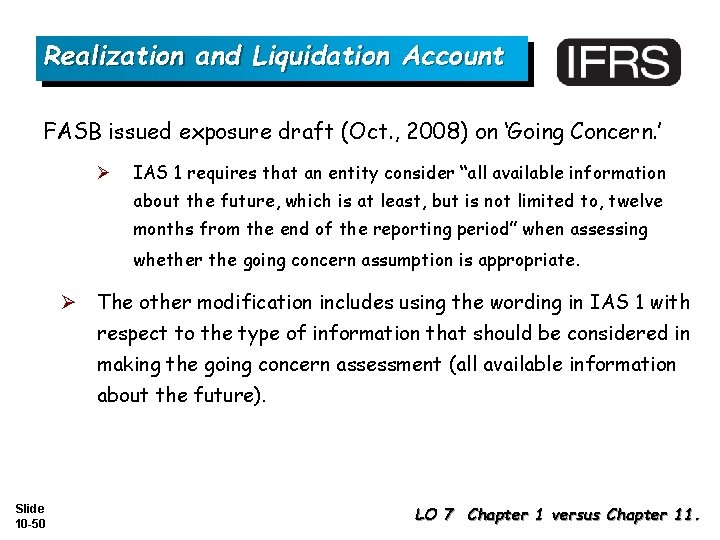 Realization and Liquidation Account FASB issued exposure draft (Oct. , 2008) on ‘Going Concern.