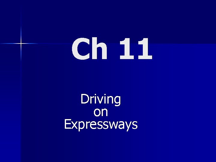 Ch 11 Driving on Expressways 