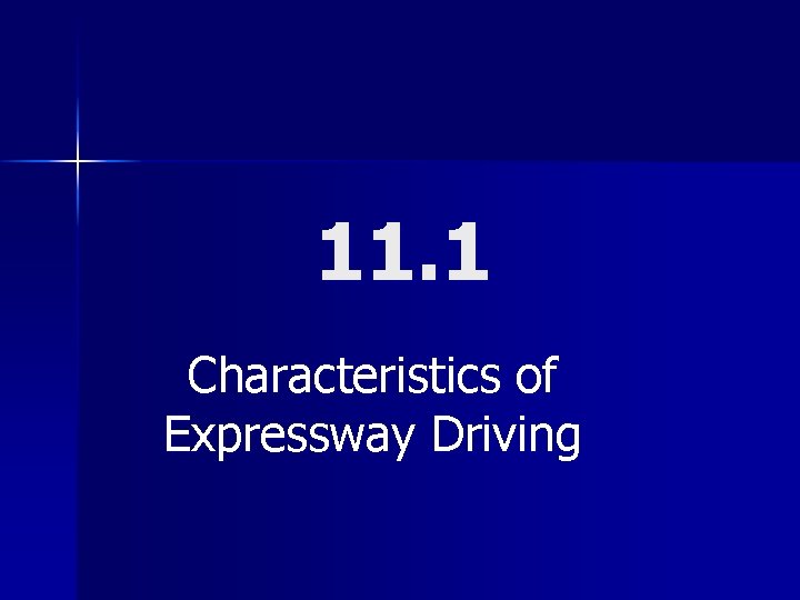 11. 1 Characteristics of Expressway Driving 