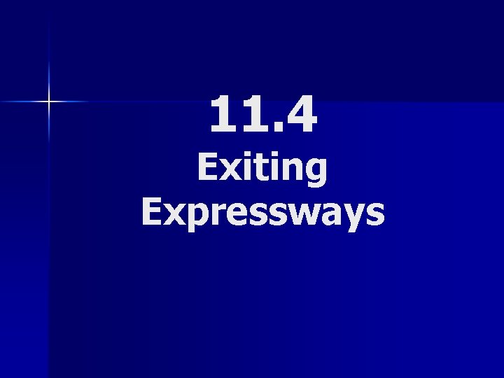 11. 4 Exiting Expressways 