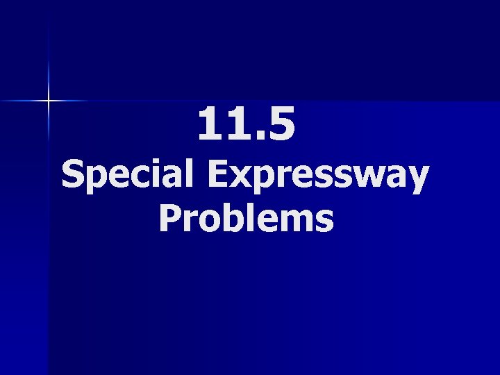 11. 5 Special Expressway Problems 