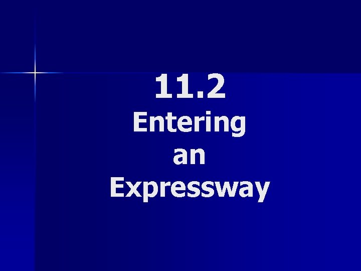 11. 2 Entering an Expressway 