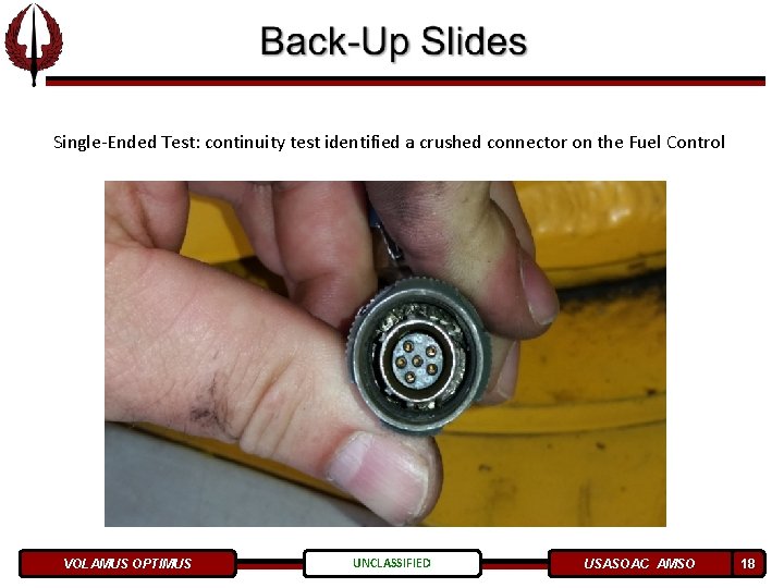 Single-Ended Test: continuity test identified a crushed connector on the Fuel Control VOLAMUS OPTIMUS Single-Ended Test: continuity test identified a crushed connector on the Fuel Control VOLAMUS OPTIMUS