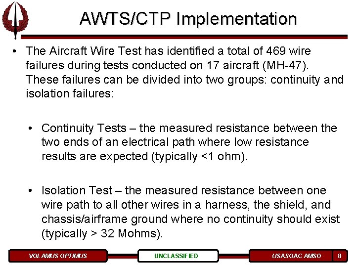 AWTS/CTP Implementation • The Aircraft Wire Test has identified a total of 469 wire AWTS/CTP Implementation • The Aircraft Wire Test has identified a total of 469 wire