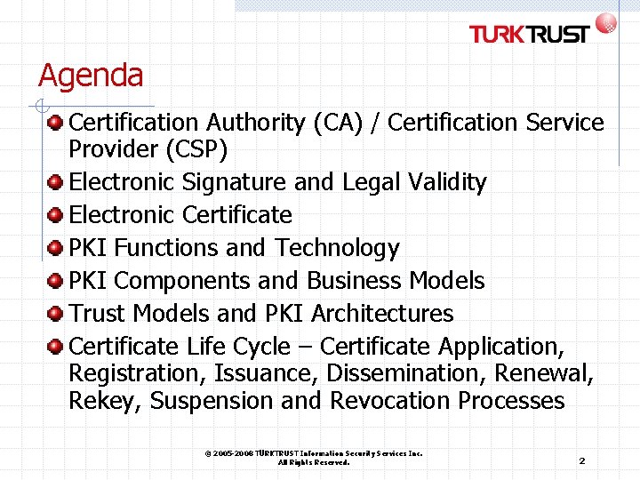 Agenda Certification Authority (CA) / Certification Service Provider (CSP) Electronic Signature and Legal Validity Agenda Certification Authority (CA) / Certification Service Provider (CSP) Electronic Signature and Legal Validity