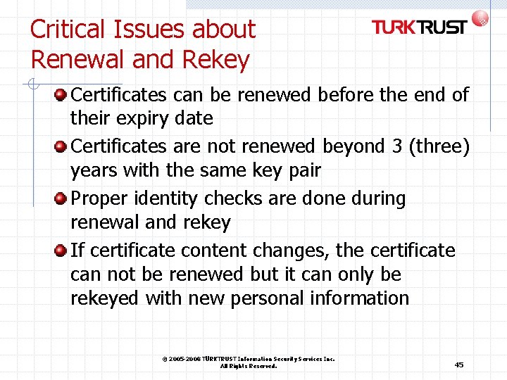Critical Issues about Renewal and Rekey Certificates can be renewed before the end of Critical Issues about Renewal and Rekey Certificates can be renewed before the end of