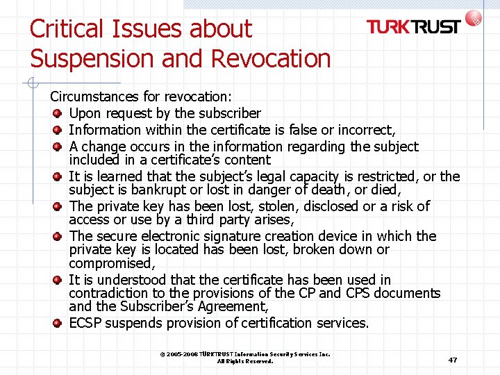 Critical Issues about Suspension and Revocation Circumstances for revocation: Upon request by the subscriber Critical Issues about Suspension and Revocation Circumstances for revocation: Upon request by the subscriber