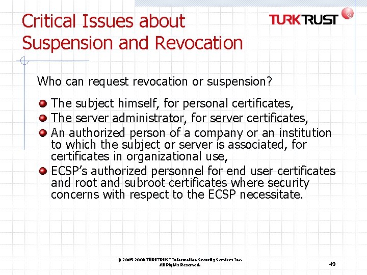 Critical Issues about Suspension and Revocation Who can request revocation or suspension? The subject Critical Issues about Suspension and Revocation Who can request revocation or suspension? The subject