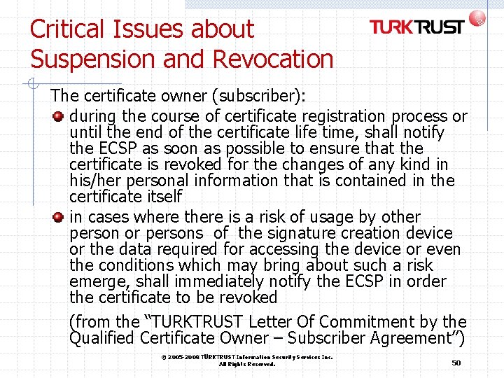 Critical Issues about Suspension and Revocation The certificate owner (subscriber): during the course of Critical Issues about Suspension and Revocation The certificate owner (subscriber): during the course of