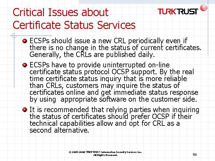 Critical Issues about Certificate Status Services ECSPs should issue a new CRL periodically even Critical Issues about Certificate Status Services ECSPs should issue a new CRL periodically even