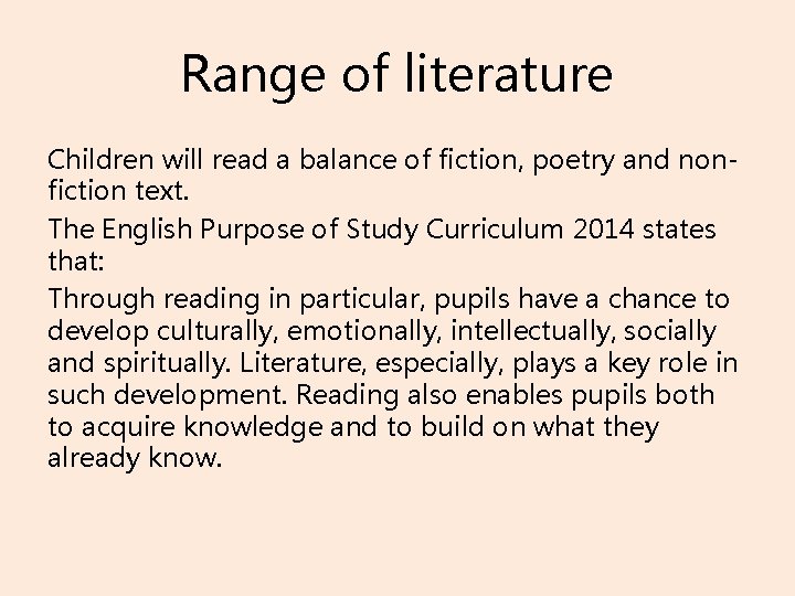 Range of literature Children will read a balance of fiction, poetry and nonfiction text.