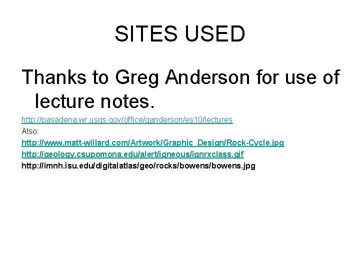 SITES USED Thanks to Greg Anderson for use of lecture notes. http: //pasadena. wr.