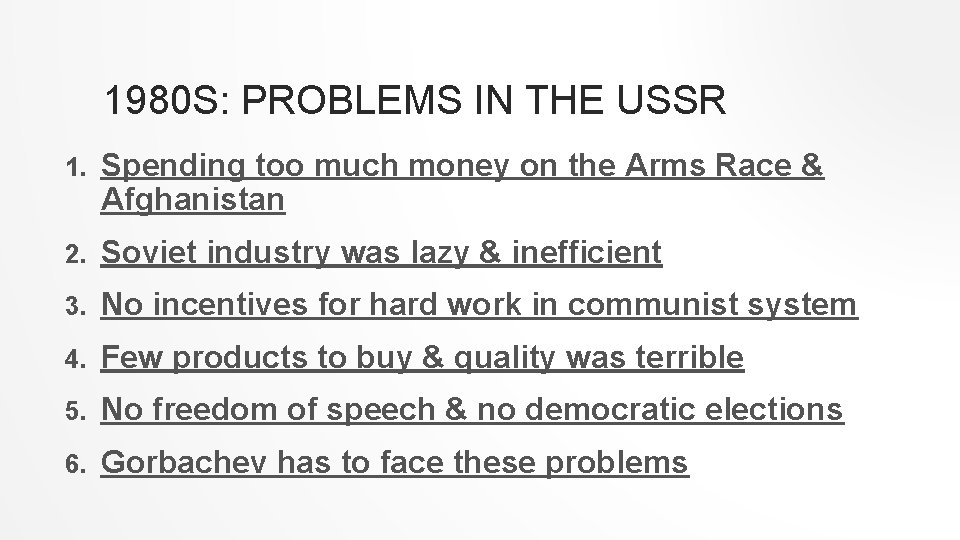 1980 S: PROBLEMS IN THE USSR 1. Spending too much money on the Arms