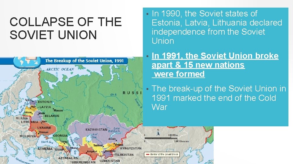 COLLAPSE OF THE SOVIET UNION • In 1990, the Soviet states of Estonia, Latvia,