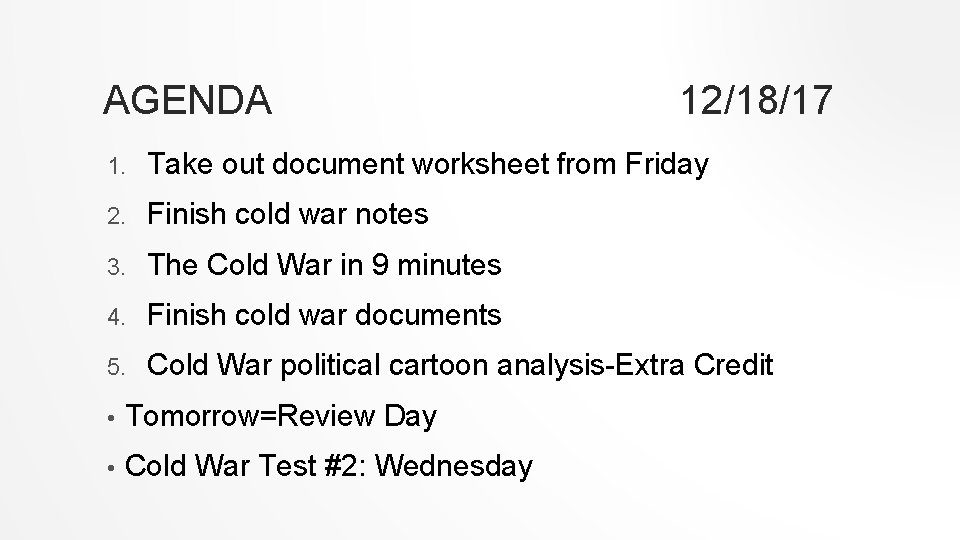 AGENDA 12/18/17 1. Take out document worksheet from Friday 2. Finish cold war notes