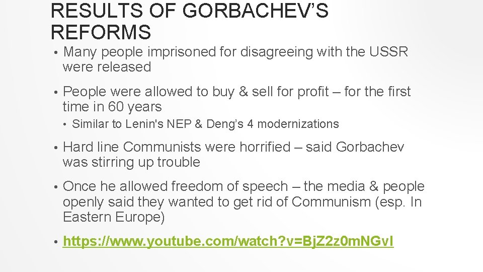 RESULTS OF GORBACHEV’S REFORMS • Many people imprisoned for disagreeing with the USSR were