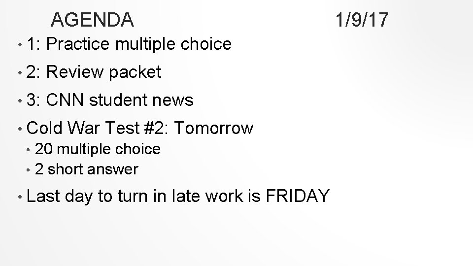 AGENDA • 1: Practice multiple choice • 2: Review packet • 3: CNN student