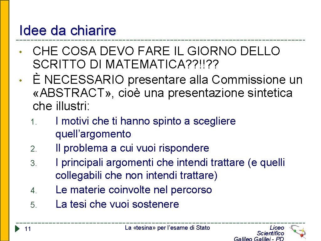 Idee da chiarire CHE COSA DEVO FARE IL GIORNO DELLO SCRITTO DI MATEMATICA? ?