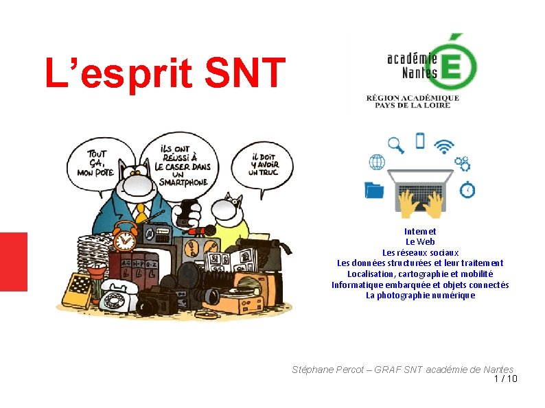 L’esprit SNT Internet Le Web Les réseaux sociaux Les données structurées et leur traitement