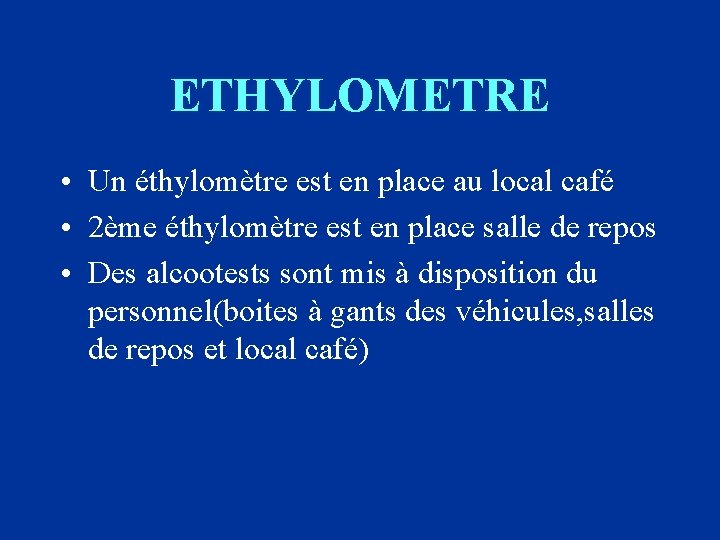 ETHYLOMETRE • Un éthylomètre est en place au local café • 2ème éthylomètre est