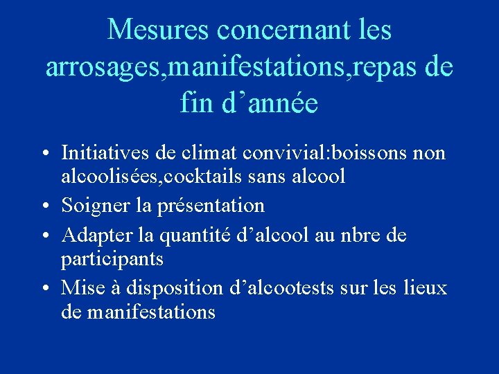 Mesures concernant les arrosages, manifestations, repas de fin d’année • Initiatives de climat convivial: