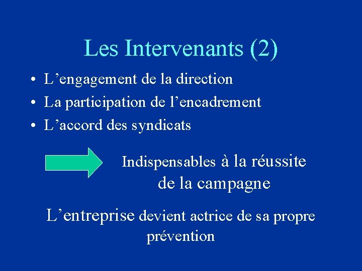 Les Intervenants (2) • L’engagement de la direction • La participation de l’encadrement •